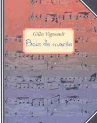 Gilles Vigneault - Bois de marée