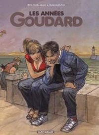 Couverture du livre Les années Goudard - Jean Pierre Gibrat - Jackie Berroyer