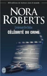 Couverture du livre Célébrité du crime - Nora Roberts