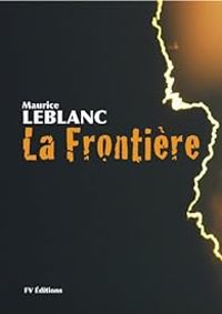 Couverture du livre La frontière - Maurice Leblanc