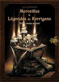 Couverture du livre Merveilles et Légendes des Korrigans - Pascal Moguerou