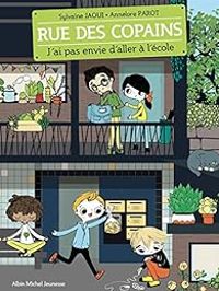 Couverture du livre J'ai pas envie d'aller à l'école - Sylvaine Jaoui - Annelore Parot