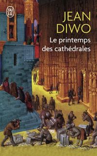 Couverture du livre Le printemps des cathédrales - Jean Diwo