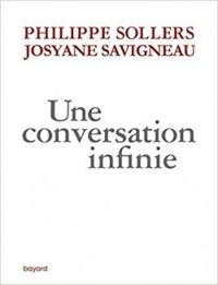 Philippe Sollers - Josyane Savigneau - Une conversation infinie