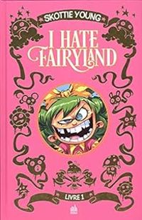 Skottie Young - I hate Fairyland - Intégrale