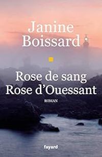 Couverture du livre Rose de sang, rose d'Ouessant - Janine Boissard