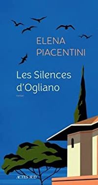 Elena Piacentini - Les silences d'Ogliano