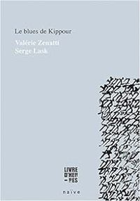 Valerie Zenatti - Serge Lask - Le blues de kippour