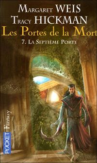 Couverture du livre Les portes de la mort, 7 : La septième porte - Margaret Weis - Tracy Hickman