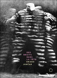 Drago Jancar - Des bruits dans la tête