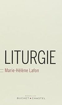 Marie-hélène Lafon - Liturgie