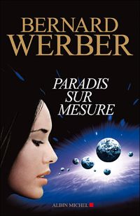 Bernard Werber - Paradis sur mesure