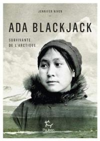 Couverture du livre Ada Blackjack : Survivante de l'Arctique - Jennifer Niven