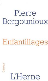 Pierre Bergounioux - Enfantillages