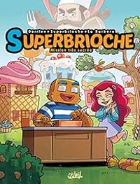 Jean Christophe Derrien - Superbrioche : Mission très sucrée