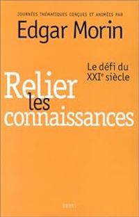 Edgar Morin - Relier les connaissances