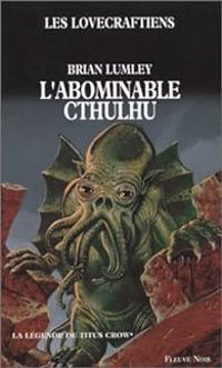 Brian Lumley -  L'abominable Cthulhu