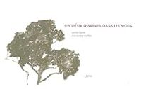 Couverture du livre Un désir d'arbres dans les mots - James Sacre - Alexandre Hollan