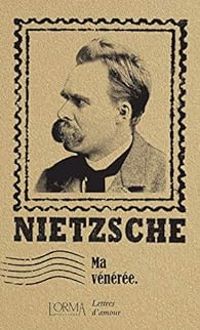 Friedrich Nietzsche - Ma vénérée