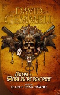 David Gemmell - Le Loup dans l'Ombre