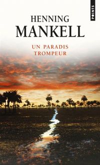 Couverture du livre Un paradis trompeur - Henning Mankell