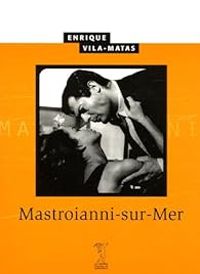 Enrique Vila Matas - Mastroianni-sur-Mer