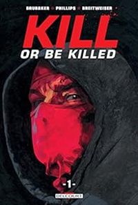 Ed Brubaker - Elizabeth Breitweiser - Kill or be killed