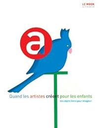 Couverture du livre Quand les artistes créent pour les enfants - Autrement 