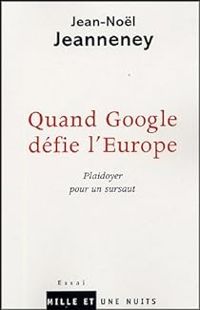 Couverture du livre Quand Google défie l'Europe. Plaidoyer pour un sursaut - Jean Nol Jeanneney