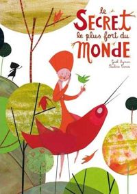 Gaël Aymon - Pauline Comis(Illustrations) - Le secret le plus fort du monde