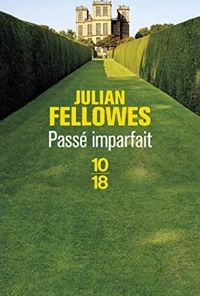 Julian Fellowes - Passé imparfait