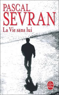 Couverture du livre La vie sans lui - Pascal Sevran