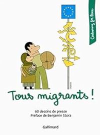 Benjamin Stora - Tous migrants !