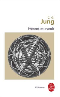 Carl Gustav Jung - Présent et avenir