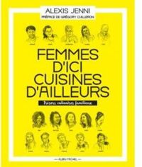 Alexis Jenni - Femmes d'ici, cuisines d'ailleurs