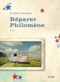 Pierre Gagnon - Réparer Philomène