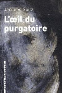 Couverture du livre L'oeil du purgatoire - Jacques Spitz