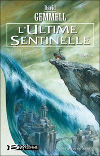 Couverture du livre L'Ultime Sentinelle - David Gemmell