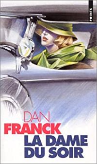 Dan Franck - La dame du soir