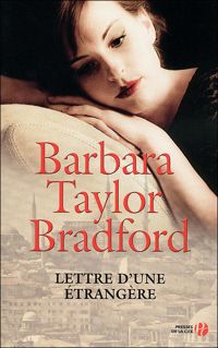 Barbara Taylor Bradford - Lettre d'une étrangère