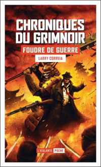 Larry Correia - Foudre de guerre: Les Chroniques du Grimnoir, T3