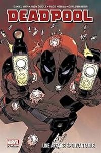 Daniel Way - Deadpool : Une affaire épouvantable