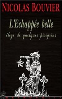 Couverture du livre L'échappée belle - Nicolas Bouvier