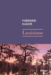 Fabienne Kanor - Louisiane