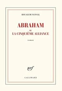 Boualem Sansal - Abraham ou La cinquième Alliance