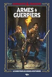 Couverture du livre Donjons et Dragons : Armes et guerriers - Jim Zub