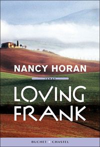 Nancy Horan - Loving Frank