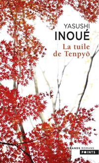 Couverture du livre La Tuile de Tenpyô - Yasushi Inoue