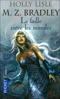 Holly Lisle - Marion Zimmer Bradley - Aleksi Briclot(Illustrations) - La faille entre les mondes 