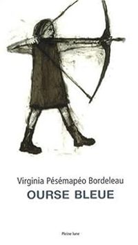 Couverture du livre Ourse Bleue - Virginia Pesemapeo Bordeleau